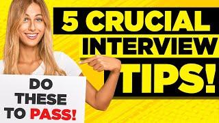 5 CRUCIAL INTERVIEW TIPS & TECHNIQUES (Pass ANY Job Interview EASILY!)