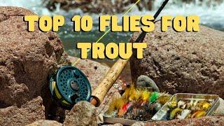 Top 10 Greatest Flies For Fly Fishing - EVER - Trout Edition