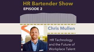 HR Bartender Show Podcast with Chris Mullen on HR Technology