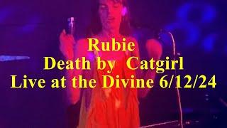 Rubie - Death by Catgirl / Live at the Divine