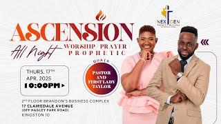 NextGen ASCENSION - All Night Worship, Prophetic, Prayer April 17, 2025