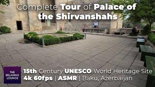 Tour of Palace of the Shirvanshahs | 15th Century UNESCO World Heritage Site | 4k Azerbaijan Baku