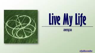 aespa – Live My Life [Rom|Eng Lyric]