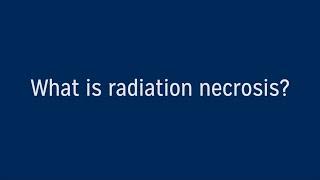 What is Radiation Necrosis?