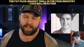 The Fat Files: Biggest Troll In The Food Industry - Taco Bell Reaction