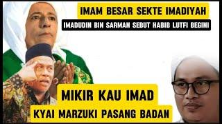 IMADUDIN BIN SARMAN SEBUT HABIB LUTFI BUKAN ULAMA,, KYAI MARZUQI MUSTAMAR SEMPROT BEGAL NASAB HABAIB