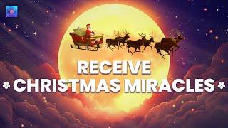 Receive Christmas Miracles Before DECEMBER 25th Ends  Uplifting Vibrations  Clear Financial Blocks