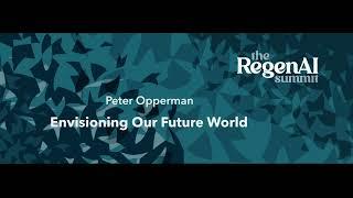 Peter Opperman: Envisioning Our Future World with AI Tools