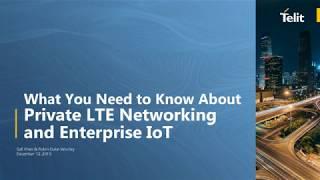 What You Need to Know About Private LTE Networking and Enterprise IoT