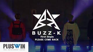 BUZZ-K - 'PLEASE COMEBACK' M/V