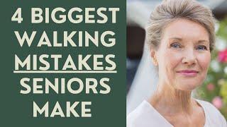 Seniors: 4 Biggest  MISTAKES  made while WALKING!