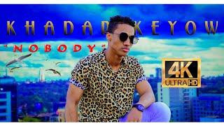 KHADAR KEEYOW | NOBODY | OFFICIAL MUSIC VIDEO 4K