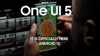 Samsung One UI 5 is OFFICIALLY Here - ANDROID 13 IS FULLY READY!