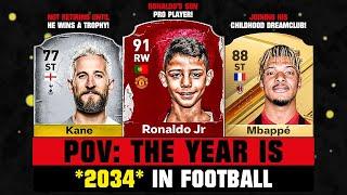 POV: The Year is 2034 in FOOTBALL! 