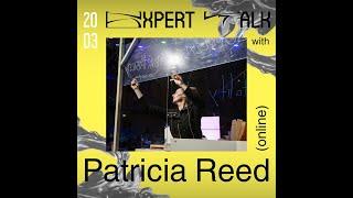 Expert talk with Patricia Reed