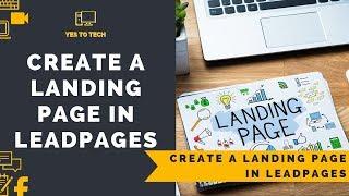 LEADPAGES TUTORIAL: How To Create A Landing Page | Leadpages Landing Page Tutorial - Lead Pages