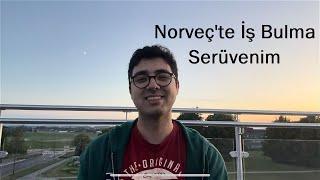 Norveç'te İş Bulma Serüvenim! Yurt Dışında İş Bulmak Kolay Mı?