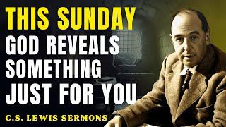 This Sunday, a Divine Sign Is Coming Just for You | C.S Lewis Sermons