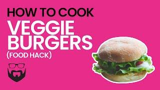 How to Cook Veggie Burgers (Food Hack)