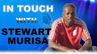 IN TOUCH WITH STEWART MURISA