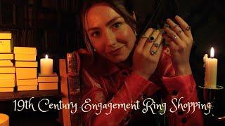 ASMR - 19th Century Engagement Ring Shopping