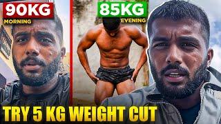 Try 5 kg weight cut in a day