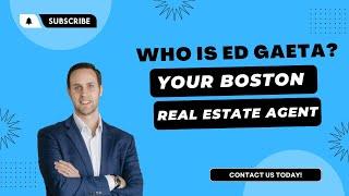 Edward Gaeta | Your Boston Real Estate Agent