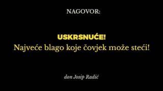 USKRSNUĆE! Najveće blago koje čovjek može steći!