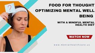 Food for Thought Optimizing Mental Well being with a Mindful Mental Health Diet