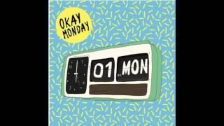 OKAY MONDAY - You See The Girl