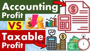 Differences Between Accounting Profit and Taxable Profit.