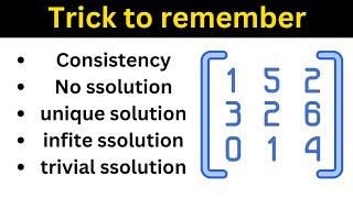 Best trick to remember consistency of matrix | infinite solution | unique solution | No solution