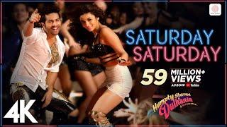 Saturday Saturday | Humpty Sharma Ki Dulhania | Varun Dhawan, Alia Bhatt |Badshah, Akriti Kakkar| 4K