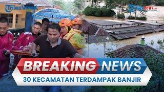 BREAKING NEWS: UPDATE Banjir Sukabumi 30 Kecamatan Terdampak, Status Tanggap Darurat Bencana 7 Hari