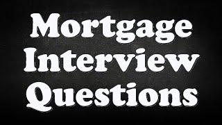 Mortgage Interview Questions