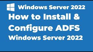 143. How to Install and Configure ADFS on Windows Server 2022