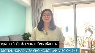 ĐỊNH CƯ BỒ ĐÀO NHA KHÔNG CẦN ĐẦU TƯ | Digital Nomad visa cho người làm việc online