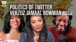 Politics of Twitter Verzuz Jamaal Bowman | Native Land Pod