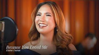 Because You Loved Me  - Elaine Duran