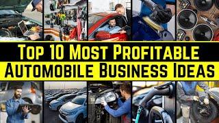 Top 10 Most Profitable Automobile Business Ideas - Best Automotive Startup Ideas