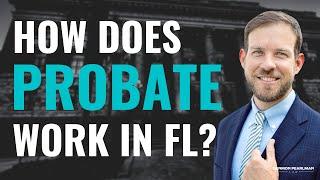 How does Probate work in Florida? | Estate Planning with Attorney Paul Knudsen of Denmon Pearlman