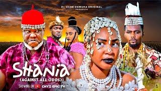 SHANIA (Against All Odds) - Ugezu J Ugezu, Echelon Mbadiwe, Adim Christian 2025 Latest Epic Movie