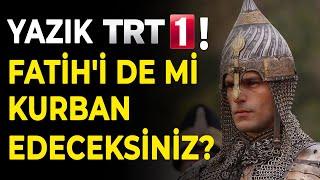 YAZIK TRT! FATİH'İ DE Mİ KURBAN EDECEKSİNİZ? - AHMET ŞİMŞİRGİL