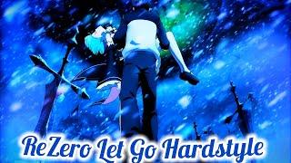 ReZero Let Go Hardstyle FT (GAnimeEDM)