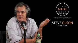 Steve Olson | The Nine Club With Chris Roberts - Episode 39