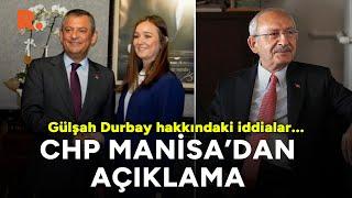 CHP Manisa örgütünden Gülşah Durbay hakkındaki iddialara açıklama #CANLI