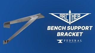 NEW Archer Bench Support Bracket | Aim For Excellence | Federal Brace