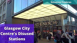 Glasgow City Centre's Disused Railway Stations