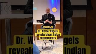 Why Dr. Werner Praises Indian Entrepreneurs #entrpreneurship