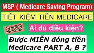 725] 4 CHƯƠNG TRÌNH GIÚP MIỄN đóng tiền MEDICARE/ AI ĐỦ ĐIỀU KIỆN?GIỚI HẠN THU NHẬP và TÀI SẢN?